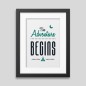 Affiche encadrée The adventure begins Affiche encadrée The adventure begins